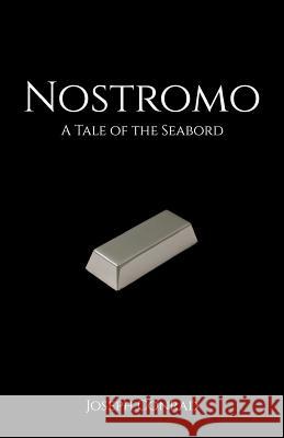 Nostromo: A Tale of the Seaboard Joseph Conrad 9781539719465