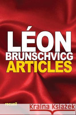 Articles Leon Brunschvicg 9781539719632 Createspace Independent Publishing Platform