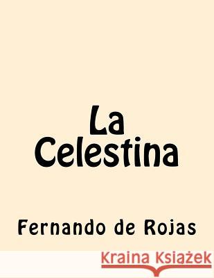 La Celestina Fernando de Rojas 9781539721406