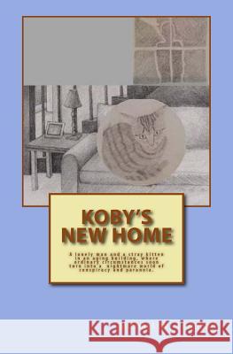 Koby's New Home Michael W. Freeman 9781539722182 Createspace Independent Publishing Platform