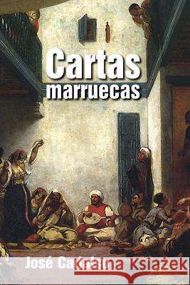 Cartas marruecas Cadalso, Jose 9781539723455