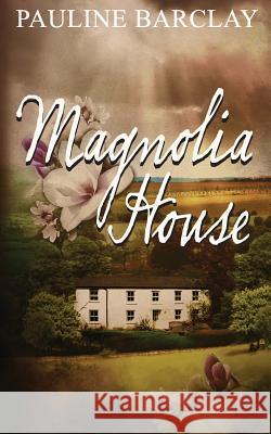 Magnolia House Pauline Barclay 9781539723943