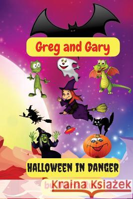 Greg and Gary: Halloween in Danger Maria Rusu 9781539724087