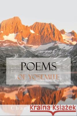Poems of Yosemite Charles Weeden 9781539724773 Createspace Independent Publishing Platform
