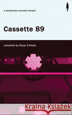 Cassette 89 Dostoyevsky Wannabe Oscar Bruno D'Artois 9781539725183