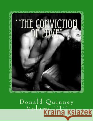 The Conviction of Love: ''the Elite Version'' Donald James Quinney 9781539726029 Createspace Independent Publishing Platform