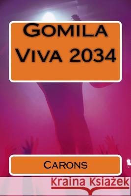 Gomila Viva 2034 Carons 9781539734543 Createspace Independent Publishing Platform