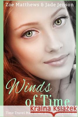 Winds of Time Jade Jenson Zoe Matthews 9781539735885 Createspace Independent Publishing Platform