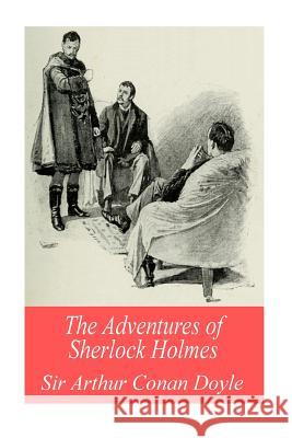 The Adventures of Sherlock Holmes Sir Arthur Conan Doyle 9781539736905 Createspace Independent Publishing Platform