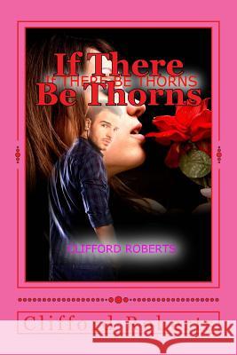 If There Be Thorns Clifford Roberts 9781539737209