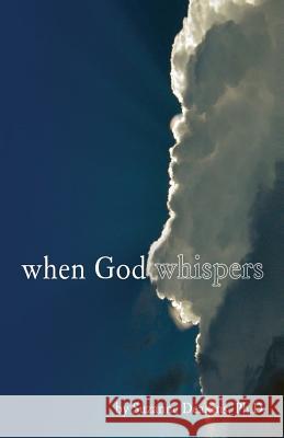 When God Whispers C. Suzanne Deakins 9781539737766 Createspace Independent Publishing Platform