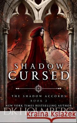 Shadow Cursed D. K. Holmberg 9781539738176 Createspace Independent Publishing Platform