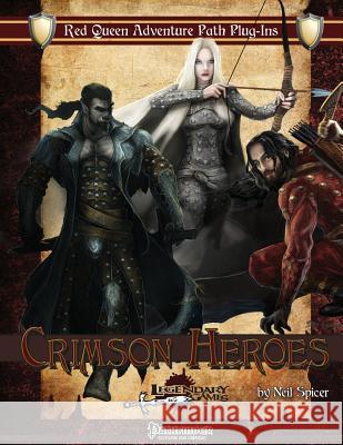 Crimson Heroes Legendary Games Neil Spicer 9781539738596 Createspace Independent Publishing Platform