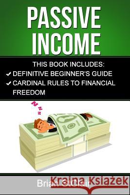 Passive Income Brian Stclair 9781539739692 Createspace Independent Publishing Platform