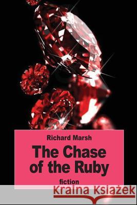 The Chase of the Ruby Richard Marsh 9781539740599 Createspace Independent Publishing Platform