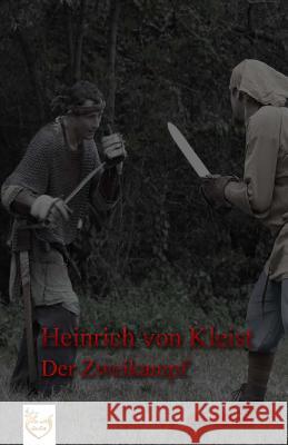 Der Zweikampf (Großdruck) Kleist Von, Heinrich 9781539740667