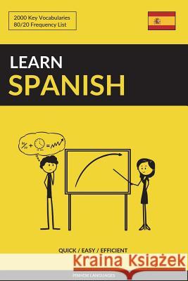 Learn Spanish - Quick / Easy / Efficient: 2000 Key Vocabularies Pinhok Languages 9781539740810 Createspace Independent Publishing Platform