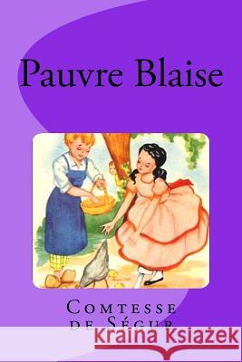 Pauvre Blaise Comtesse D Edinson Saguez 9781539741008 Createspace Independent Publishing Platform