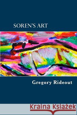 Soren's Art Gregory Rideout 9781539742838