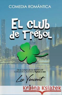 El Club de Trebol Lee Vincent 9781539743354 Createspace Independent Publishing Platform