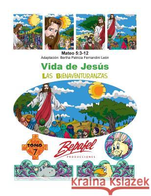 Vida de Jesús-Las Bienaventuranzas: Tomo 7 Fernandini Leon, Bertha Patricia 9781539744863