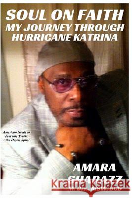 Soul On Faith: My Journey Through Hurricane Katrina Sharazz, Amara 9781539748410