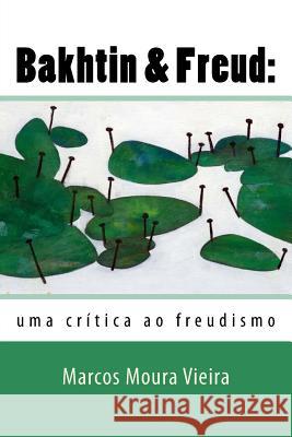 Bakhtin & Freud: uma cr?tica ao freudismo Marcos Mour 9781539751281 Createspace Independent Publishing Platform