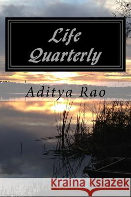 Life Quarterly Aditya Rao 9781539752691 Createspace Independent Publishing Platform