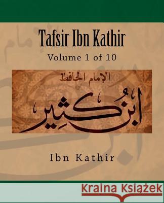 Tafsir Ibn Kathir: Volume 1 of 10 Ibn Kathir 9781539753889