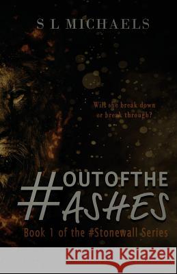 Out of the Ashes S. L. Michaels 9781539754480 Createspace Independent Publishing Platform