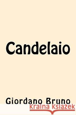 Candelaio (italian edition) Bruno, Giordano 9781539764144 Createspace Independent Publishing Platform
