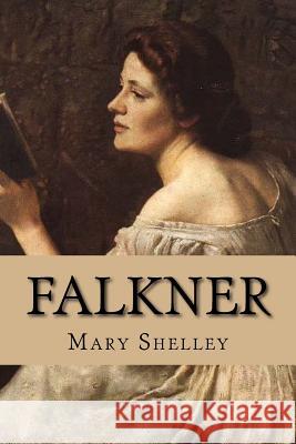 Falkner Mary Shelley Tao Editorial 9781539764304 Createspace Independent Publishing Platform