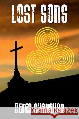Lost Sons Denis Shanahan 9781539766407 Createspace Independent Publishing Platform