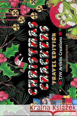 Christmas Crackers - Travel Edition: a companion piece to Christmas Crackers Wright, Tammara 9781539767053 Createspace Independent Publishing Platform