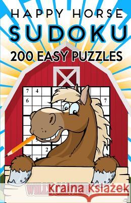 Happy Horse Sudoku 200 Easy Puzzles: Handy Pocket Size Book Willy Canter 9781539767497 Createspace Independent Publishing Platform