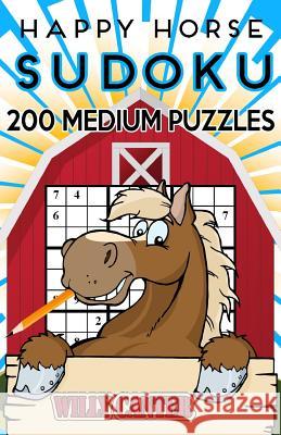 Happy Horse Sudoku 200 Medium Puzzles: Handy Pocket Size Book Willy Canter 9781539767565