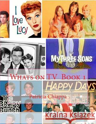 Whats on TV Book 1 Patricia Chiappa 9781539767879 Createspace Independent Publishing Platform
