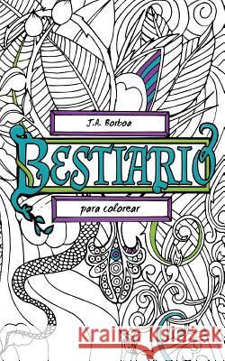 Bestiario: para colorear Mena Bo, J a Borboa 9781539768098 Createspace Independent Publishing Platform