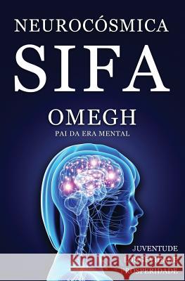 NeuroCosmica: Sifa Omegh 9781539770381 Createspace Independent Publishing Platform