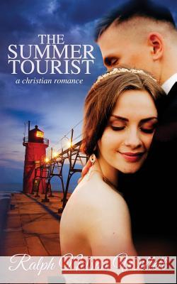 The Summer Tourist: - A Christian Romance MR Ralph Nelson Willett 9781539771104