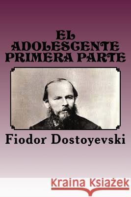 El Adolescente Fiodor Dostoyevski Anton Rivas 9781539771715 Createspace Independent Publishing Platform