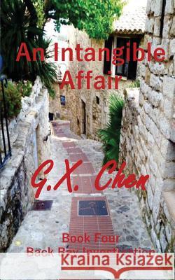 An Intangible Affair G. X. Chen 9781539771845 Createspace Independent Publishing Platform