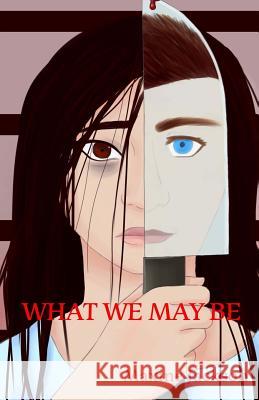What We May Be Maxine Jackson 9781539772576 Createspace Independent Publishing Platform