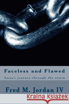 Faceless and Flawed: Anna's journey through the storm Hodges, Sierra Marshall 9781539779353 Createspace Independent Publishing Platform