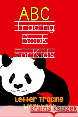 ABC Tracing Book for Kids: Handwriting Practice For Toddlers & Preschoolers Letter Tracing, Preschool 9781539781486 Createspace Independent Publishing Platform