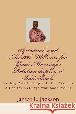 Spiritual and Mental Wellness for Your Marriage: The Counseling Corner Janice L. Jackson 9781539783923 Createspace Independent Publishing Platform