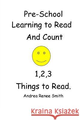 Preschool Learning to Read and Count 123 Ready to Read Mrs Andrea Renee Smith MR William Phillip Smith 9781539785347 Createspace Independent Publishing Platform