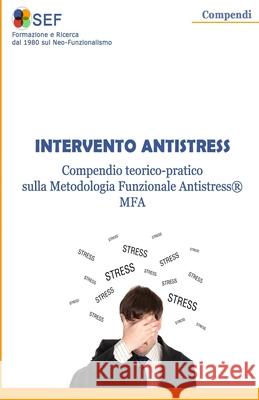 Intervento Antistress: Compendio Teorico Pratico sulla Metodologia Funzionale Antistress De Vita, Paola 9781539787358 Createspace Independent Publishing Platform