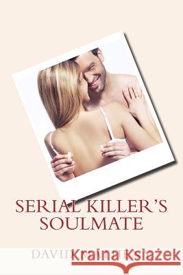 Serial Killer's Soulmate David Matheny 9781539787860 Createspace Independent Publishing Platform