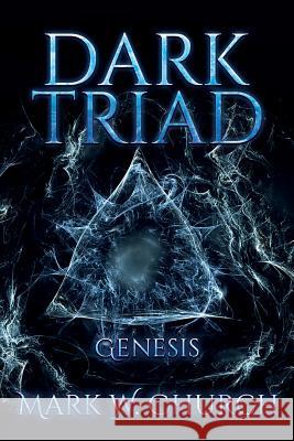 Dark Triad: Genesis Mark W. Church 9781539801122
